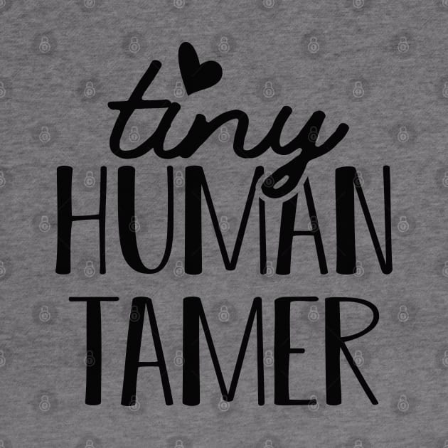 Kindergarten Teacher - Tiny human tamer by KC Happy Shop